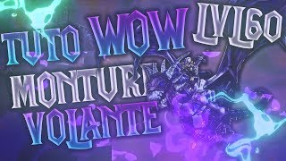 TUTO WOW AVOIR UNE MONTURE VOLANTE  tuto monture wow [upl. by Madox248]