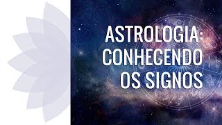 ASTROLOGIA  CONHECENDO OS SIGNOS [upl. by Ocirled]