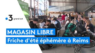 Reims  Magasin libre une friche éphémère pour se détendre et faire la fête pendant tout lété [upl. by Tirza137]