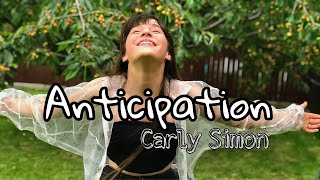 Anticipation  Carly Simon by Maia Malancus [upl. by Divaj468]