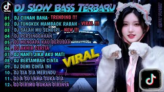 DJ SLOW FULL BASS TERBARU 2024 🌾DJ CIINAN BANA • DJ TUNGKEK MAMBAOK RABAH • VIRAL [upl. by Eirojam192]