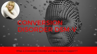 Conversion Disorder DSM 5 What it is why it happens and treatment recommendations [upl. by Naitsirk767]