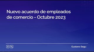 Nuevo acuerdo de empleados de comercio  Octubre 2023 [upl. by Almeta]