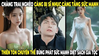 Chàng Trai càng Bị Sĩ Nhục Càng Tăng Sức Mạnh Đột Phá Thiên Tôn Báo Thù Các Gia Tộc  555TV [upl. by Lussier]