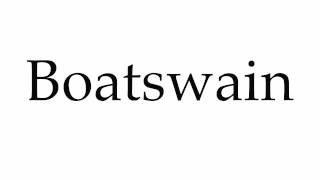 How to Pronounce Boatswain [upl. by Yrevi]