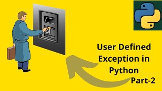 44 User defined exception in Python Part2 [upl. by Kared]