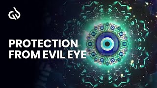 Evil Eye Protection Frequency Remove amp Clear Negative Energy [upl. by Landbert]