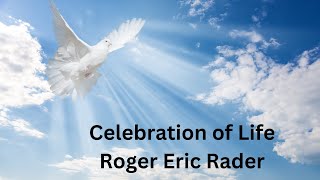 Celebration of the life of Roger Eric Rader [upl. by Dorehs]