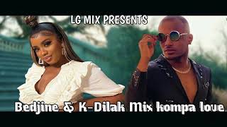 Bedjine amp K Dilak Mix Kompa Love 2022 By LG MIX [upl. by Rojas63]