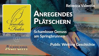 Story Info Anregendes Plätschern 💧 Schamloser Genuss am Springbrunnen [upl. by Buckels]