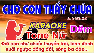 Cho Con Thấy Chúa Karaoke Tone Nữ  St Sr Hiền Hòa  Đời con như chiếc thuyền trôi [upl. by Ataga]