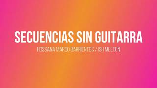 Secuencia sin Guitarra  Hossana  Marco Barrientos Ish Melton [upl. by Mansur994]