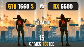 GTX 1660 Super vs RX 6600  i5 12400F  Test In 15 Games [upl. by Anilocin]