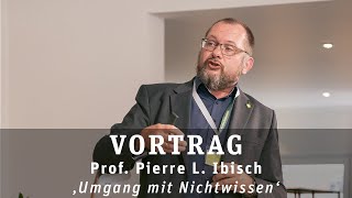 Vortrag quotUmgang mit Nichtwissenquot  Prof Pierre L Ibisch  Waldgipfel 2021Wohllebens Waldakademie [upl. by Kcire]