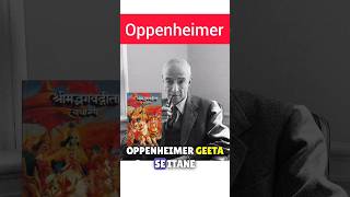 Bhagavad gita OR Oppenheimer romikwithfacts6483 youtubeshorts oppenheimer [upl. by Yettie552]