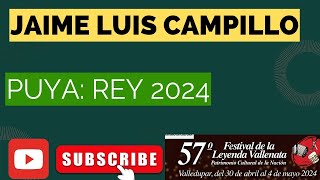 Jaime Luis campollo Rey vallenato 2024Ritmo de Puya [upl. by Aicilet577]