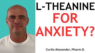 Can LTheanine Help Your Anxiety Pharmacist Review [upl. by Kciv]