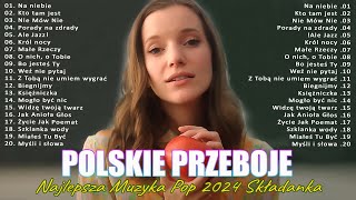 Polskie Przeboje  Najpopularniejsze Polskie Piosenki 2024  Największe przeboje 2024 [upl. by Enylodnewg478]