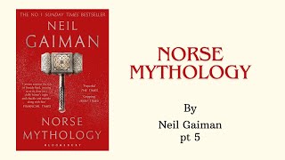 quotNorse Mythologyquot by Neil Gaiman Audiobook pt 5 [upl. by Elka159]