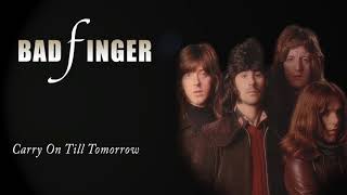 BADFINGER  Carry On Till Tomorrow  Audio  Remaster [upl. by Brit]