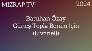 Batuhan Özay  Güneş Topla Benim İçin Livaneli [upl. by Dupre120]