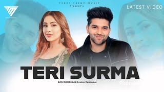 TERI SURMA  Guru Randhawa  shehnaz Gill  latest song 2024 [upl. by Josiah]