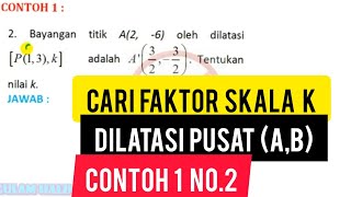 Transformasi dilatasi pusat ab mencari faktor skala k contoh 1 no 2 [upl. by Block]