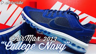 Nike Air Max 2013 quotCollege Navyquot [upl. by Stephenson683]