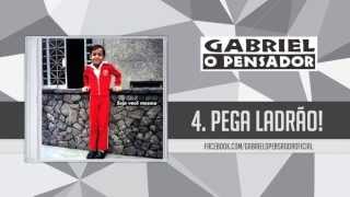 Gabriel o Pensador  Pega Ladrão [upl. by Rehotsirhc444]