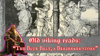 Old Viking Reads quotThe Blue Beltquot A Berzerker story original title Det blå båndet [upl. by Aleahc]