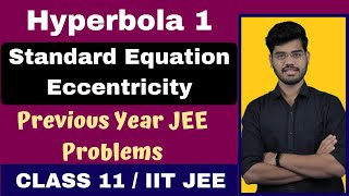 Hyperbola 1  Standard Equation Of Hyperbola  Eccentricity  Previous Year Jee Problems  Class 11 [upl. by Xena575]