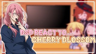 Bungo Stray Dogs React to my Favorite Characters  44  Cherry Blossom [upl. by Eidaj984]