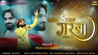 Non Stop Navratri Ras Garba  Part  2  Prakash Barot  Navratri Special 2024 [upl. by Nov]