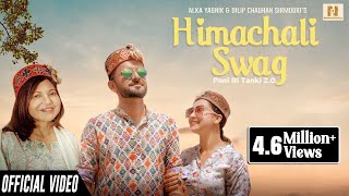 Himachali Swag Official Song Alka Yagnik  Dilip Chauhan Sirmouri  Best Pahari Song 2023 [upl. by Hsirap]