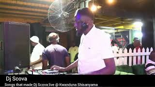 Songs that made DJ SCOVA live  Kwanduna Shisanyama [upl. by Yrem]