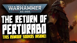 40K Insane Rumour The Return of Perturabo [upl. by Onileva42]