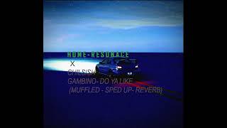 Home  Resonance X Childish Gambino  Do ya like  sped up muffled reverb [upl. by Alyled]