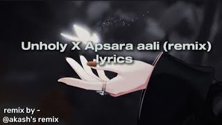 Unholy X Apsara aali Lyrics [upl. by Dyche]