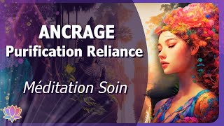 30 MIN 💫 ANCRAGE ⭐ PURIFICATION⭐ RELIANCE⭐ Soin de lÂme🎧Méditation Guidée ღ Visualisation Créatrice [upl. by Shanly]