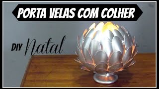 DIY COMO FAZER PORTA VELAS COM COLHER LETICIA ARTES [upl. by Schaefer]