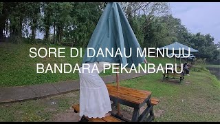 VLOG 3 DANAU BANDARA PEKANBARU [upl. by Ayikan]