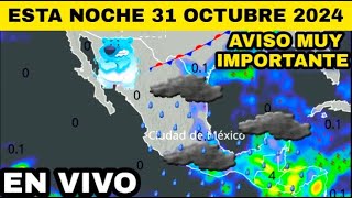 ⭕ AVISO MUY IMPORTANTE ⭕ para México Está Noche 31 OCTUBRE 2024 [upl. by Yleve836]