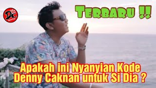 Wah  Apakah ini Nyanyian Kode untuk Si Dia   Denny Caknan [upl. by Plerre490]