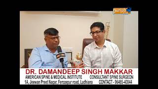 DR DAMANDEEP SINGH MAKKAR AMERICAN SPINE amp MEDICAL INSTITUTE LUDHIANA [upl. by Eseilenna]