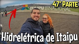 47° PARTE VISITAMOS A HIDRELÉTRICA DE ITAIPU [upl. by Enttirb641]