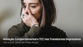 Curso Ativação Comportamental e TCC nos Transtornos Depressivos [upl. by Cartan790]