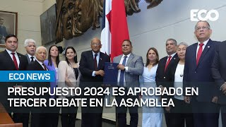 Asamblea aprobó en tercer debate el presupuesto del Estado 2024  EcoNews [upl. by Marylee]