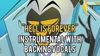 Hazbin Hotel  quotHell Is Foreverquot Instrumental with backing vocals [upl. by Ydniw854]