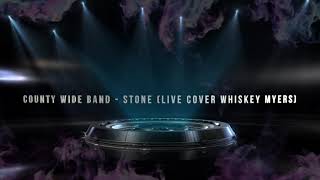 Stone Live Cover Whiskey Myers  County Wide Band [upl. by Adnotal683]