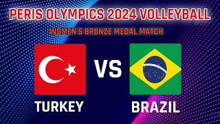 TURKEY VS BRAZIL  WOMENS BRONZE MEDAL MATCH  PERIS OLYMPICS 2024 VOLLEYBALL  LIVE Score [upl. by Otrebmal]